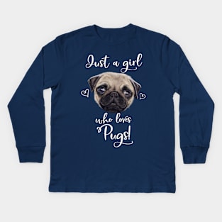 Just A Girl Who Loves Pugs Kids Long Sleeve T-Shirt